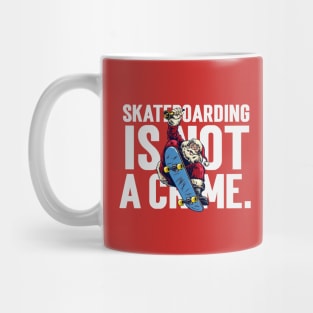 Skateboarding is not a crime. Mug